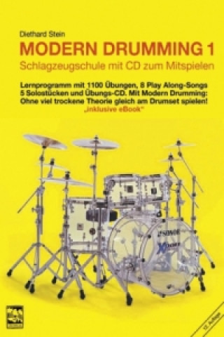 Book Modern Drumming. Schlagzeugschule mit CD zum Mitspielen / Modern Drumming 1. Schlagzeugschule mit CD zum Mitspielen, m. 1 Audio-CD Diethard Stein