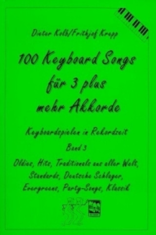 Tiskovina 100 Keyboardsongs für 3 plus mehr Akkorde Dieter Kolb