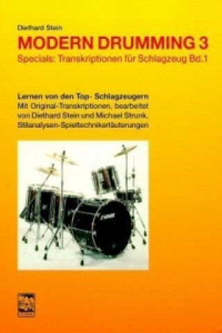 Carte Modern Drumming. Schlagzeugschule mit CD zum Mitspielen / Modern Drumming 3, Schlagzeugschule, Transkriptionen Diethard Stein