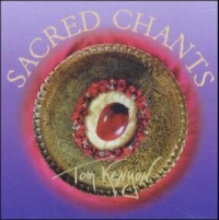 Hanganyagok Sacred Chants [Import], 1 Audio-CD Tom Kenyon