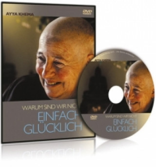 Video Warum sind wir nicht einfach glücklich, 1 DVD Ayya Khema