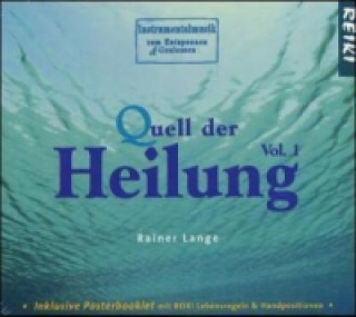 Audio Quell der Heilung. Vol.1, 1 Audio-CD Rainer Lange