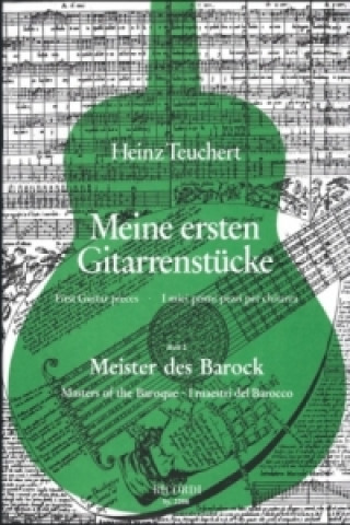 Kniha Meine ersten Gitarrenstucke - Meister des Barock Heinz Teuchert