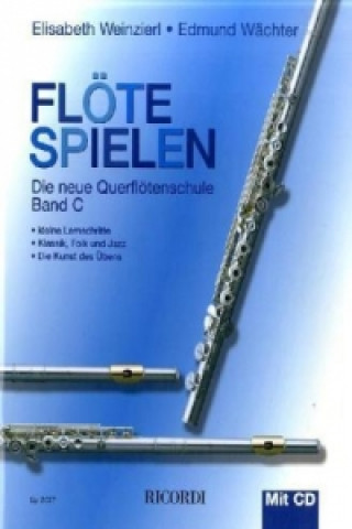 Tiskovina Flöte spielen, Band C, m. Audio-CD Elisabeth Weinzierl
