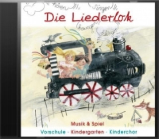 Audio Die Liederlok, 1 Audio-CD Karin Schuh