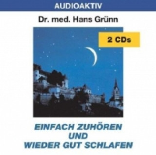 Audio Einfach zuhören und wieder gut schlafen, 2 Audio-CDs Hans Grünn
