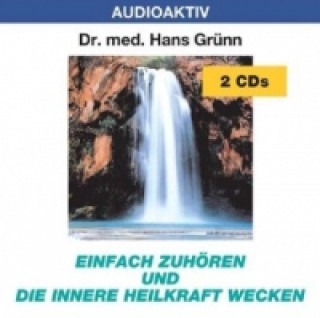 Hanganyagok Einfach zuhören und die innere Heilkraft wecken, 2 Audio-CDs Hans Grünn