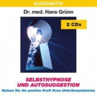 Audio Selbsthypnose und Autosuggestion, 2 Audio-CDs Hans Grünn