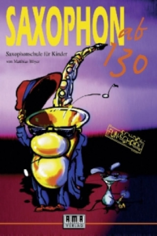 Könyv Saxophon ab 130 Matthias Böyer