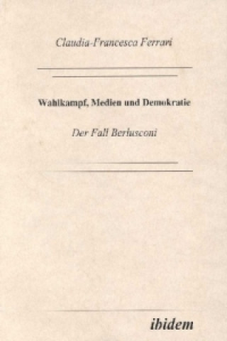 Buch Wahlkampf, Medien und Demokratie Claudia F Ferrari