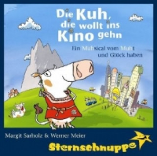 Audio Die Kuh, die wollt ins Kino gehn, 1 Audio-CD Margit Sarholz