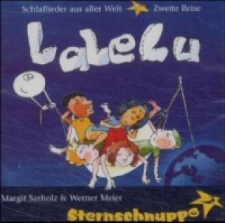 Audio LaLeLu, Schlaflieder aus aller Welt, Zweite Reise, 2 Audio-CDs Sternschnuppe: Sarholz & Meier