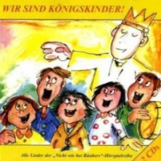 Audio Wir sind Königskinder, 2 Audio-CDs 