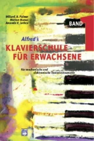 Materiale tipărite Alfred's Klavierschule für Erwachsene, m. 1 Audio-CD. Bd.1 Willard A. Palmer