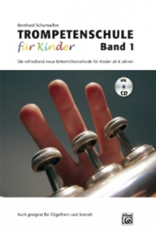 Tiskanica Trompetenschule für Kinder, m. Audio-CD. Bd.1 Bernhard Schumacher