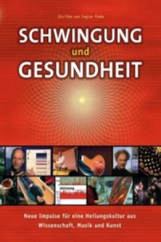 Videoclip Schwingung und Gesundheit, 1 DVD Wolfgang Bossinger