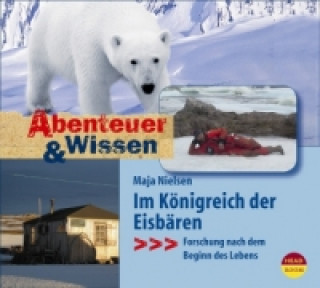 Audio Abenteuer & Wissen: Im Königreich der Eisbären, Audio-CD Maja Nielsen