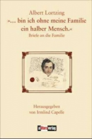 Kniha '...bin ich ohne meine Familie ein halber Mensch.' Irmlind Capelle