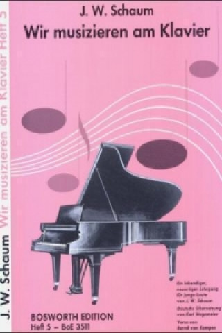 Kniha Wir musizieren am Klavier Band 5. Bd.5 John W. Schaum