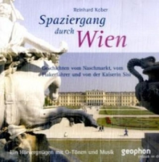 Audio Spaziergang durch Wien, 1 Audio-CD Reinhard Kober