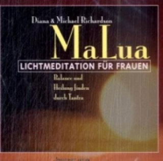 Audio MaLua, Lichtmeditation für Frauen, 1 Audio-CD Diana Richardson