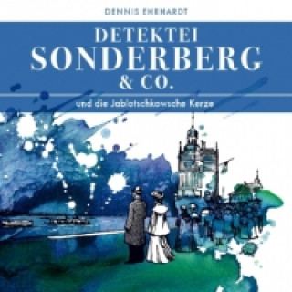 Hanganyagok Sonderberg & Co. und die Jablotschkowsche Kerze, 2 Audio-CDs Dennis Ehrhardt