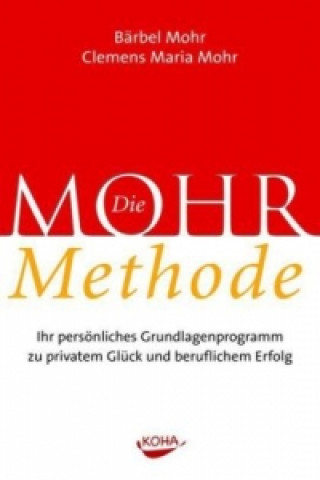 Kniha Die Mohr Methode Bärbel Mohr