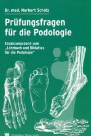 Kniha Prüfungsfragen für die Podologie Norbert Scholz