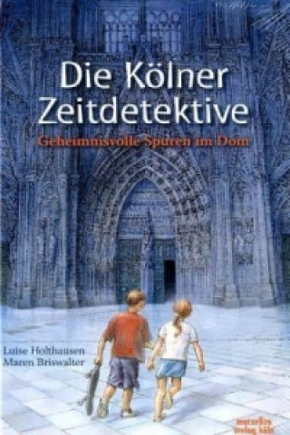 Книга Die Kölner Geschichtsdetektive Luise Holthausen