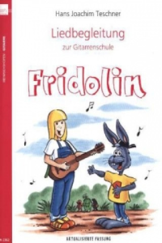 Könyv Fridolin / Liedbegleitung zur Gitarrenschule "Fridolin" Hans J. Teschner