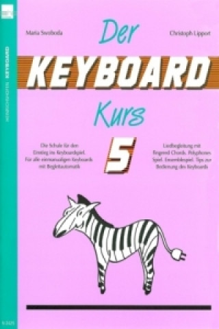 Carte Der Keyboard-Kurs. Band 5. Tl.5 Maria Swoboda