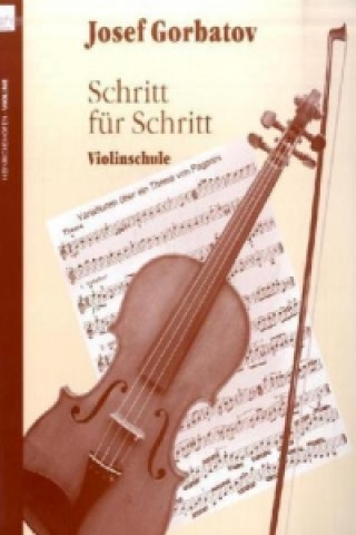 Könyv Schritt für Schritt. Violinschule Josef Gorbatov