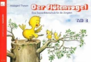 Kniha Der Flötenvogel. Eine Sopranblockflötenschule für die Jüngsten / Der Flötenvogel (Band 2). Tl.2 Hildegard Theisen