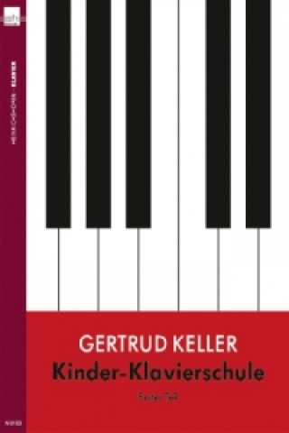 Könyv Kinder-Klavierschule / Kinder-Klavierschule (Band 1). Tl.1 Gertrud Keller