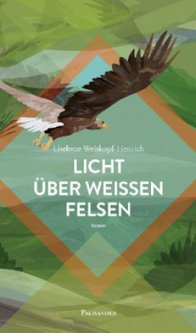 Kniha Licht über weißen Felsen Liselotte Welskopf-Henrich