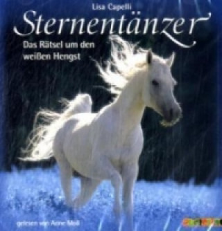 Audio Sternentänzer - Das Rätsel um den weißen Hengst, 1 Audio-CD Lisa Capelli