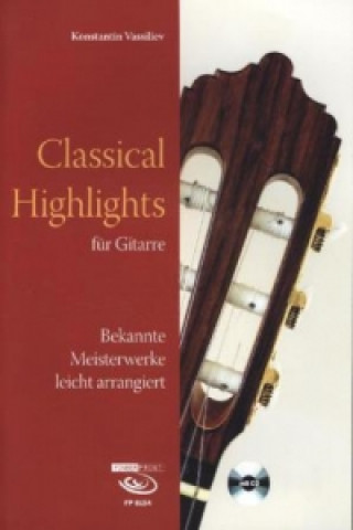 Materiale tipărite Classical Highlights, für Gitarre, m. Audio-CD Konstantin Vassiliev