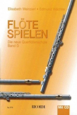 Printed items Flöte spielen, Band D, m. Audio-CD Elisabeth Weinzierl