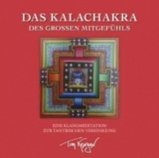 Audio Das Kalachakra des Großen Mitgefühls, 1 Audio-CD Tom Kenyon