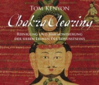 Hanganyagok Chakra Clearing, 4 Audio-CD Tom Kenyon