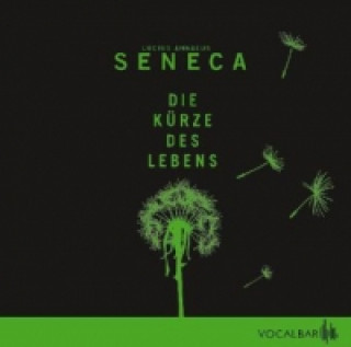 Audio Die Kürze des Lebens, Audio-CD Seneca