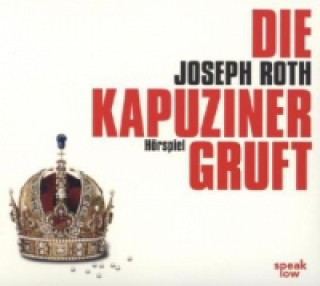 Audio Die Kapuzinergruft, 2 Audio-CDs Joseph Roth