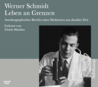 Аудио Leben an Grenzen, 2 Audio-CDs Werner Schmidt