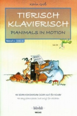 Nyomtatványok Tierisch Klavierisch, für Klavier, m. Audio-CD. Bd.1 Karin Groß