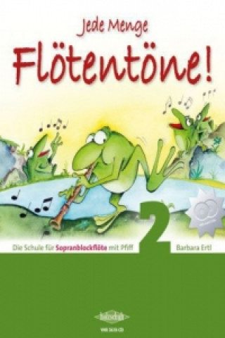 Książka Jede Menge Flötentöne! 2 (mit 2CDs). Bd.2 Barbara Ertl