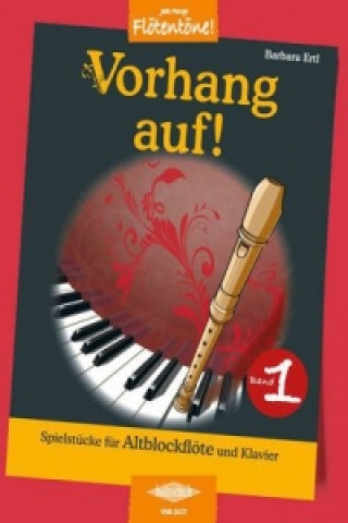 Kniha Vorhang auf, Altblockflöte und Klavier. Bd.1 Barbara Ertl
