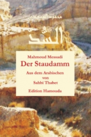 Könyv Der Staudamm Mahmoud Messadi