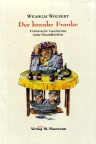 Kniha Der kranke Franke Wilhelm Wolpert