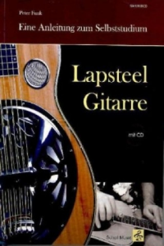 Книга Lapsteel-Gitarre: Eine Anleitung zum Selbststudium (mit CD) Peter Funk