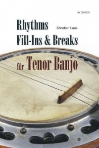 Knjiga Rhythms, Fill-Ins & Breaks für Tenor Banjo, m. Audio-CD Christian Loos